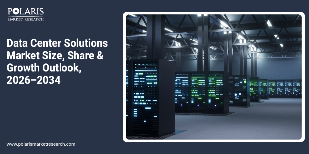 Data Center Solutions Market Size, Share & Growth Outlook, 2026–2034